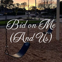 Bid On Me (And Us)